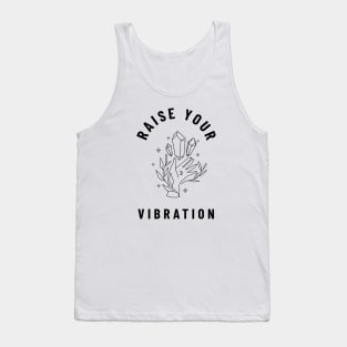 Raise your vibration Tank Top